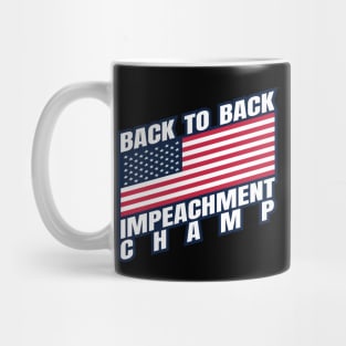 Back to Back Impeachment Champ American Flag and Text Mug